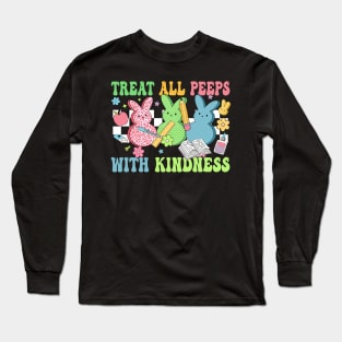 Treat All Peeps With Kindness Easter Teacher Long Sleeve T-Shirt